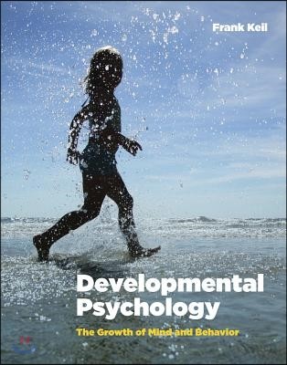 Developmental Psychology: The Growth of Mind and Behavior