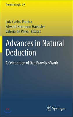 Advances in Natural Deduction: A Celebration of DAG Prawitz's Work