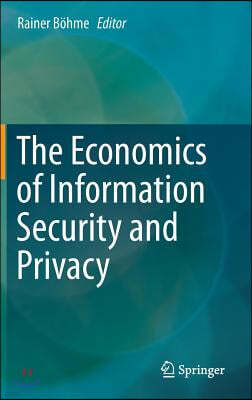 The Economics of Information Security and Privacy