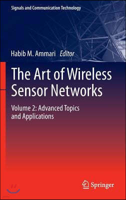 The Art of Wireless Sensor Networks: Volume 2: Advanced Topics and Applications