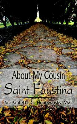 About My Cousin Saint Faustina