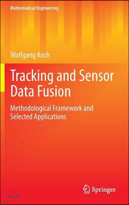 Tracking and Sensor Data Fusion: Methodological Framework and Selected Applications