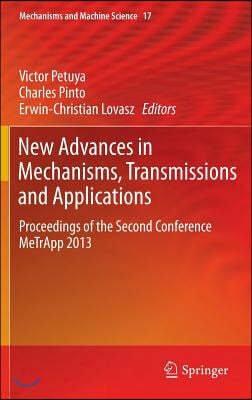 New Advances in Mechanisms, Transmissions and Applications: Proceedings of the Second Conference Metrapp 2013