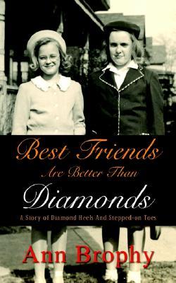 Best Friends Are Better Than Diamonds: A Story of Diamond Heels and Stepped-On Toes