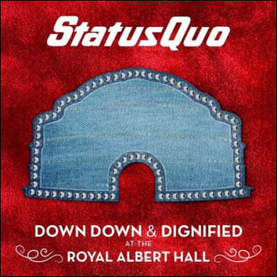 Status Quo (ͽ ) - Down Down & Dignified At The Royal Albert Hall