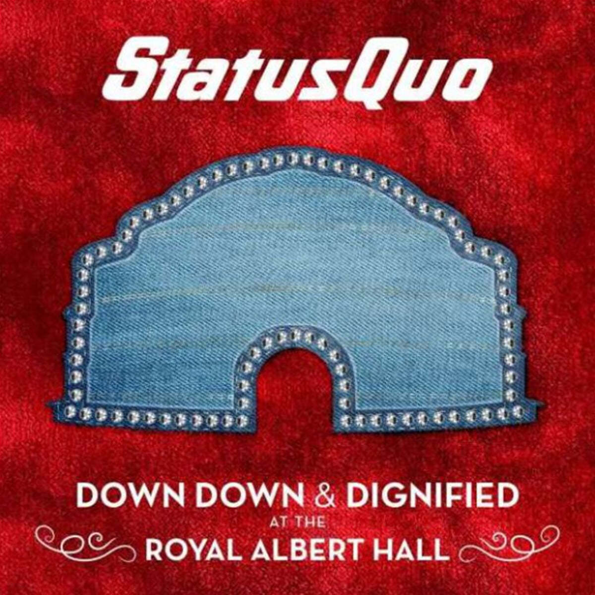 Status Quo (스테이터스 쿠오) - Down Down & Dignified At The Royal Albert Hall