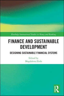 Finance and Sustainable Development: Designing Sustainable Financial Systems