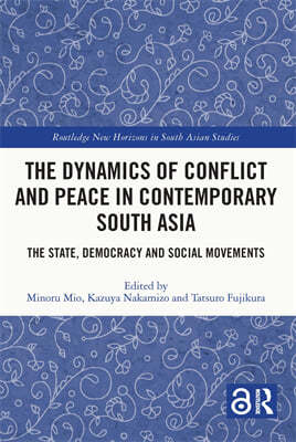 Dynamics of Conflict and Peace in Contemporary South Asia