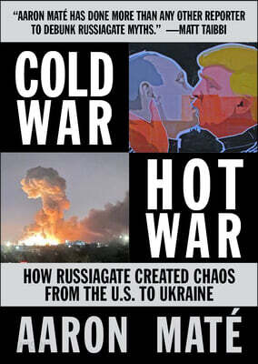 Their Blood, Our Bullets: How Russiagate Created Chaos from Washington to Ukraine