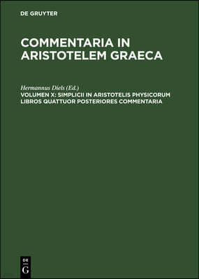 Simplicii in Aristotelis Physicorum Libros Quattuor Posteriores Commentaria