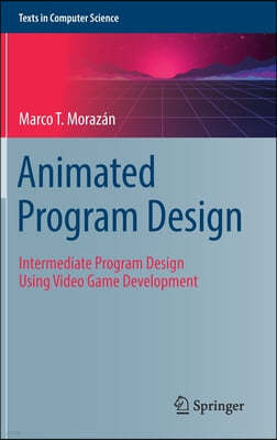 Animated Program Design: Intermediate Program Design Using Video Game Development