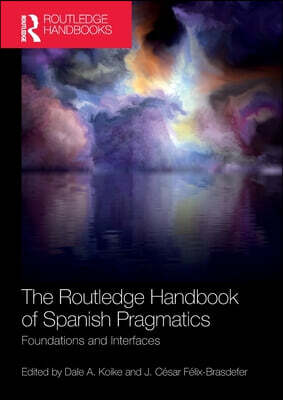 Routledge Handbook of Spanish Pragmatics