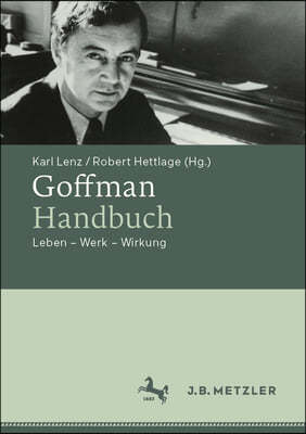Goffman-Handbuch: Leben - Werk - Wirkung