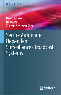 Secure Automatic Dependent Surveillance-Broadcast Systems (Ads-B)