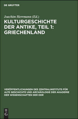 Kulturgeschichte Der Antike, Teil 1: Griechenland