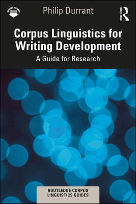 Corpus Linguistics for Writing Development: A Guide for Research