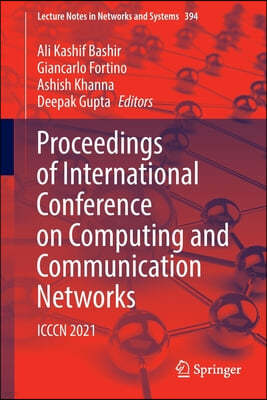 Proceedings of International Conference on Computing and Communication Networks: ICCCN 2021