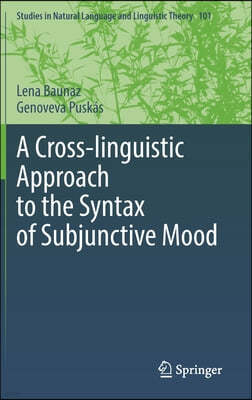 A Cross-Linguistic Approach to the Syntax of Subjunctive Mood