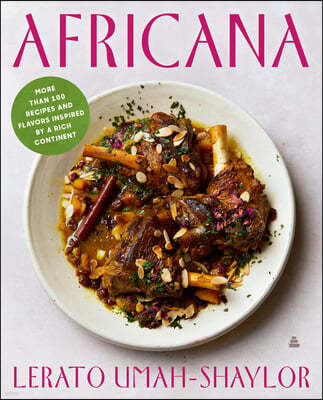 Africana: More Than 100 Recipes and Flavors Inspired by a Rich Continent