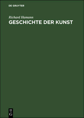 Geschichte Der Kunst: Von Der Altchristlichen Zeit Bis Zur Gegenwart