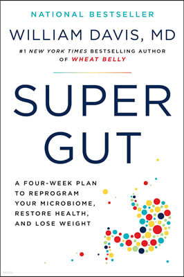 Super Gut: A Four-Week Plan to Reprogram Your Microbiome, Restore Health, and Lose Weight