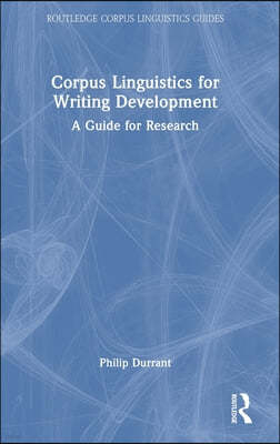 Corpus Linguistics for Writing Development: A Guide for Research