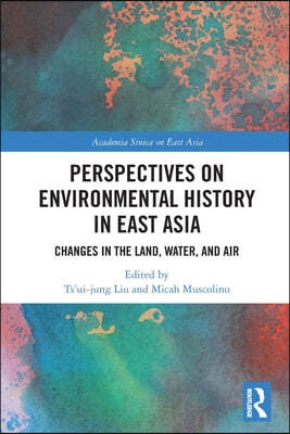 Perspectives on Environmental History in East Asia