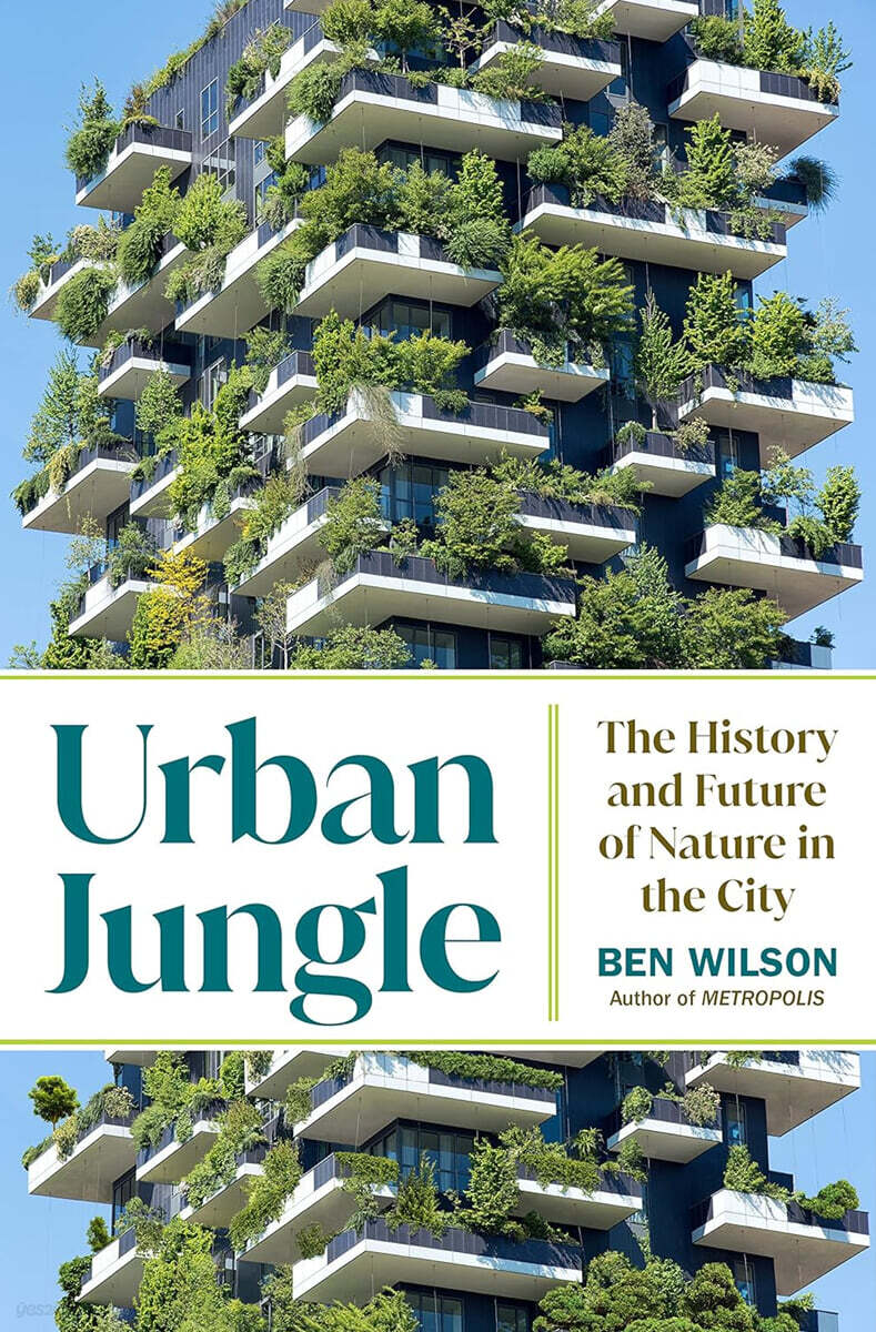 Urban Jungle: The History and Future of Nature in the City