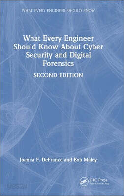 What Every Engineer Should Know About Cyber Security and Digital Forensics