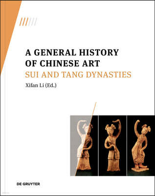 A General History of Chinese Art: Sui and Tang Dynasties