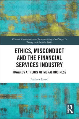 Ethics, Misconduct and the Financial Services Industry