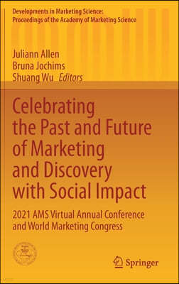 Celebrating the Past and Future of Marketing and Discovery with Social Impact: 2021 Ams Virtual Annual Conference and World Marketing Congress