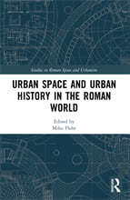 Urban Space and Urban History in the Roman World