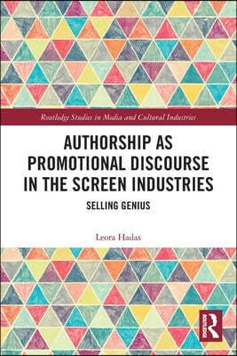 Authorship as Promotional Discourse in the Screen Industries