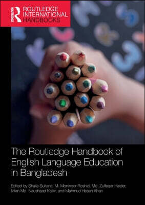 Routledge Handbook of English Language Education in Bangladesh