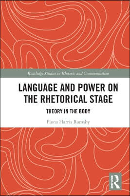 Language and Power on the Rhetorical Stage