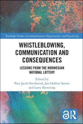 Whistleblowing, Communication and Consequences: Lessons from The Norwegian National Lottery