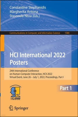 Hci International 2022 Posters: 24th International Conference on Human-Computer Interaction, Hcii 2022, Virtual Event, June 26 - July 1, 2022, Proceed