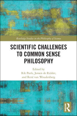 Scientific Challenges to Common Sense Philosophy