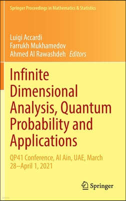 Infinite Dimensional Analysis, Quantum Probability and Applications: Qp41 Conference, Al Ain, Uae, March 28-April 1, 2021