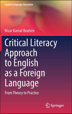 Critical Literacy Approach to English as a Foreign Language: From Theory to Practice