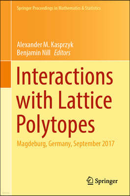 Interactions with Lattice Polytopes: Magdeburg, Germany, September 2017