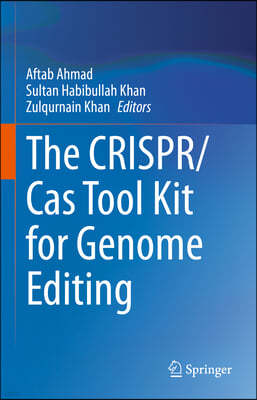 The Crispr/Cas Tool Kit for Genome Editing