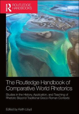 Routledge Handbook of Comparative World Rhetorics