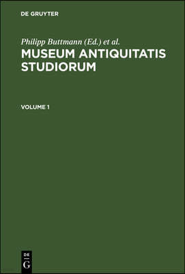 Museum Antiquitatis Studiorum. Volume 1