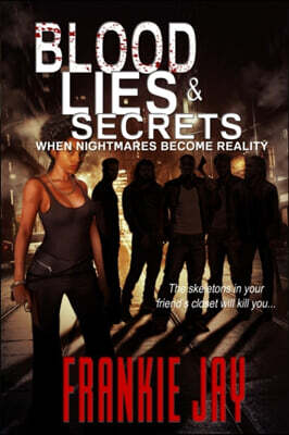 Blood, Lies, & Secrets: When Nightmares Become Reality