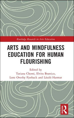 Arts and Mindfulness Education for Human Flourishing