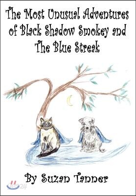 The Most Unusual Adventures of Black Shadow Smokey and the Blue Streak