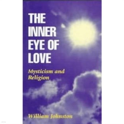 Inner Eye of Love: Mysticism and Religion