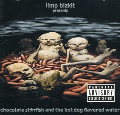 림프 비즈킷 - Limpbizkit - Chocolate Starfish And The Hot Dog Flavored Water